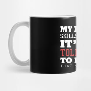 Vintage My People Skills Are Fine It's My Tolerance Gifts Mug